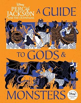 Percy Jackson and the Olympians: A Guide to Gods & Monsters
