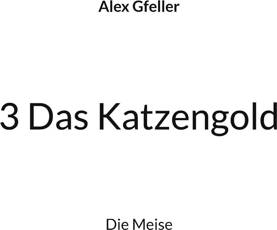 3 Das Katzengold