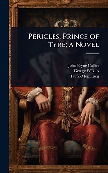Pericles, Prince of Tyre; a Novel
