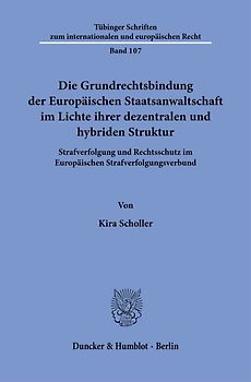 Die Grundrechtsbindung der Europäischen Staatsanwaltschaft im Lichte ihrer dezentralen und hybriden Struktur