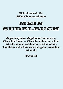 Mein Sudelbuch, Teil 3