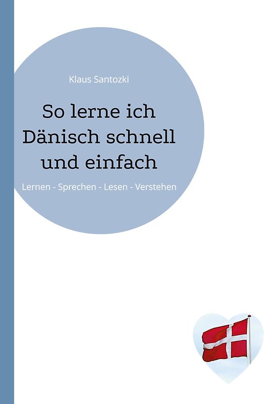 So lerne ich Dänisch schnell und einfach