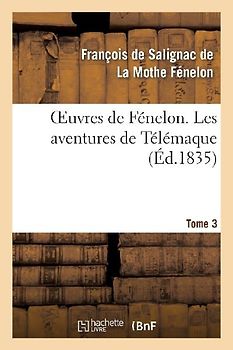 Oeuvres de Fénelon. Tome 3. Les Aventures de Télémaque