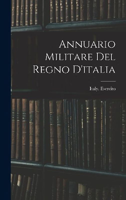 Annuario Militare Del Regno D'italia