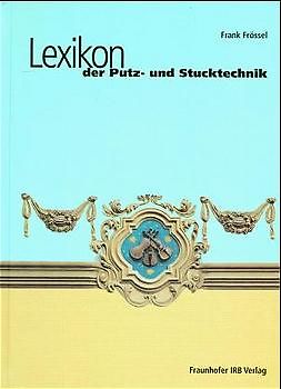 Lexikon der Putz- und Stucktechnik.