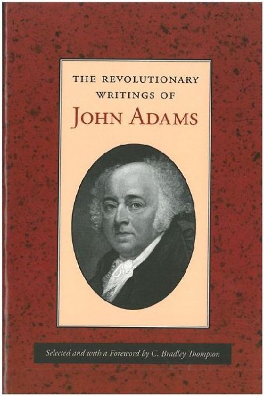 The Revolutionary Writings of John Adams