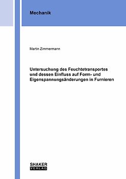 Untersuchung des Feuchtetransportes und dessen Einfluss auf Form- und Eigenspannungsänderungen in Furnieren