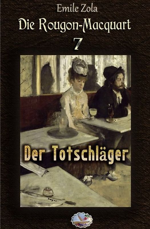 Die Rougon-Macquart / Der Totschläger (Illustriert)