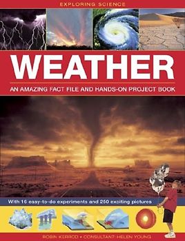Exploring Science: Weather an Amazing Fact File and Hands-on Project Book