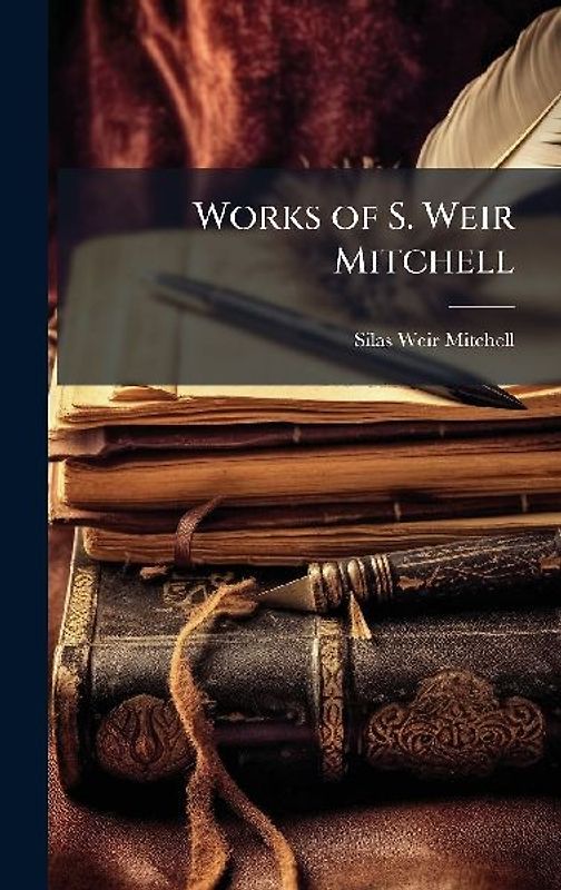 Works of S. Weir Mitchell