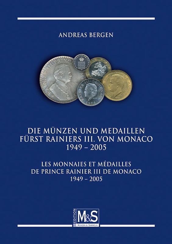 Die Münzen und Medaillen Fürst Rainiers III. von Monaco 1949 – 2005