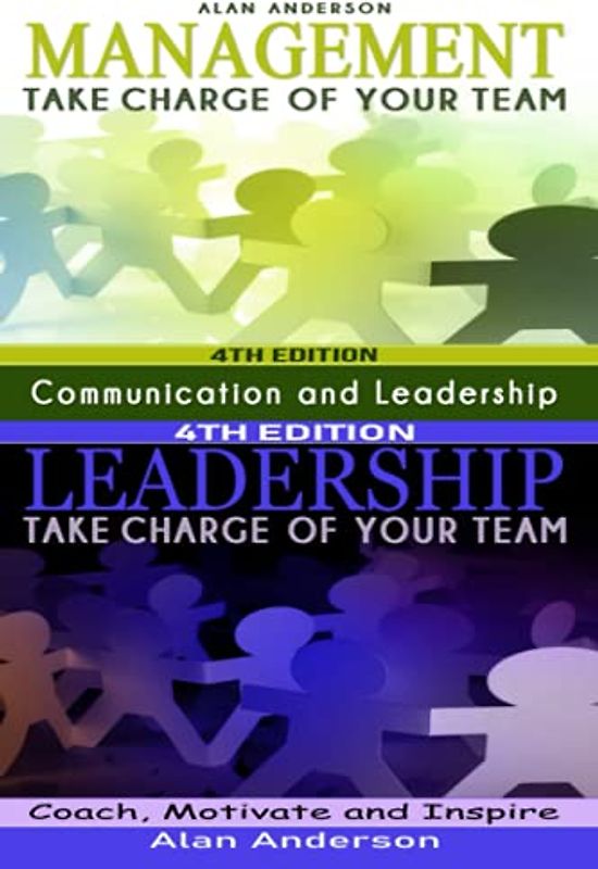 Management & Leadership: Take Charge of Your Team: Communicate, Coach, Motivate and Inspire