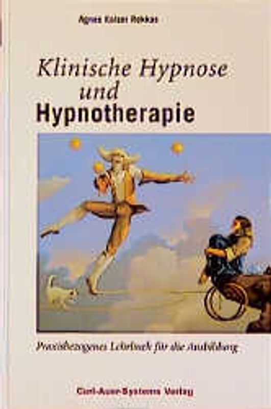 Klinische Hypnose und Hypnotherapie. Praxisbezogenens Lehrbuch für die Ausbildung