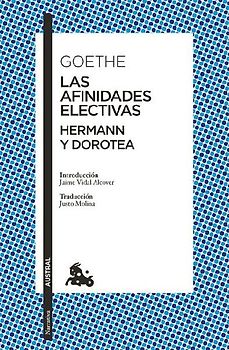 Las Afinidades Electivas. Hermann Y Dorotea / Elective Affinities. Hermann and Dorotea