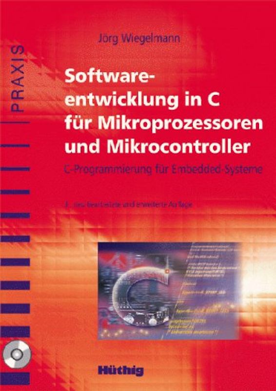 Softwareentwicklung in C für Mikroprozessoren und Mikrocontroller. C-Programmierung für Embedded-Systeme