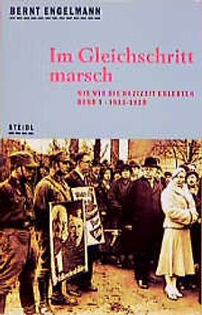 Wie wir die Nazizeit erlebten / Im Gleichschritt marsch