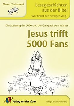 Jesus trifft 5000 Fans. Neues Testament
