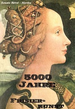 5000 Jahre Frisierkunst