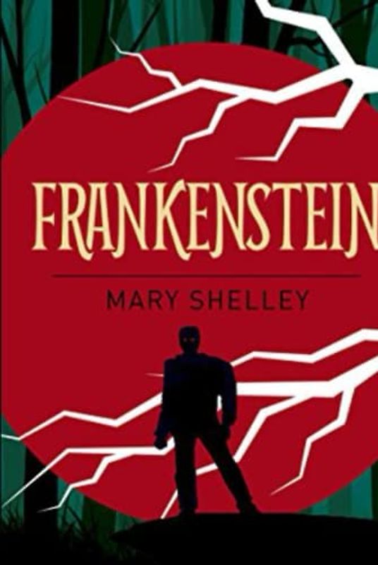 Frankenstein; or the Modern Prometheus