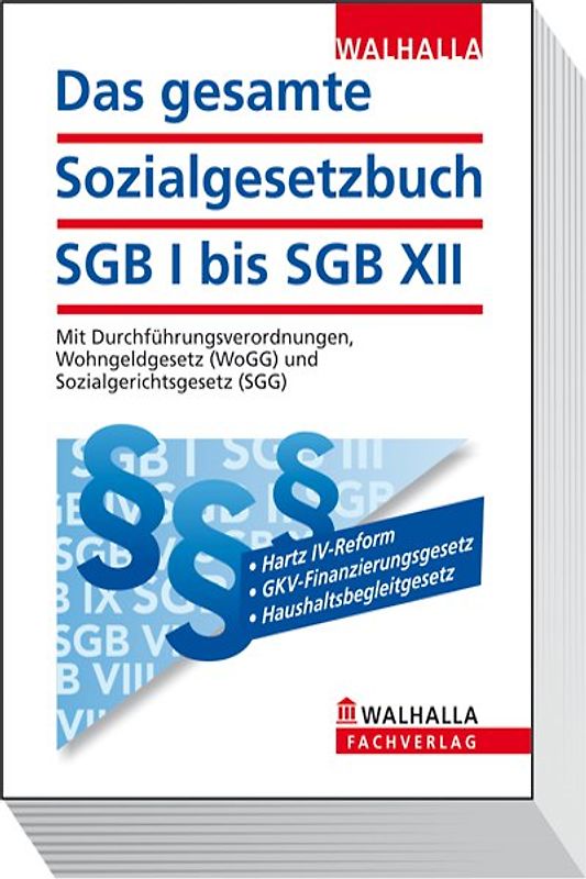 Das gesamte Sozialgesetzbuch SGB I bis SGB XII. Mit Durchführungsverordnungen, Wohngeldgesetz (WoGG) und Sozialgerichtsgesetz (SGG); Erscheint zweimal jährlich; Abonnenten haben besondere Vorteile!