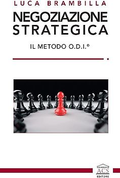 Negoziazione strategica. Il Metodo O.D.I.®