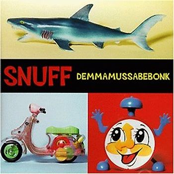 Snuff - Demmamussabebonk