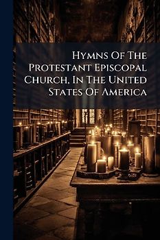 Hymns Of The Protestant Episcopal Church, In The United States Of America