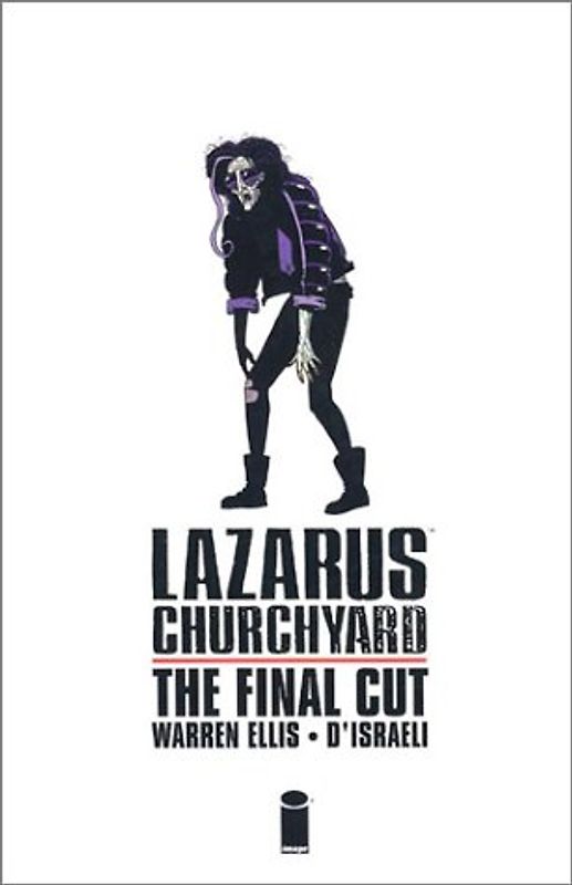 Lazarus Churchyard: The Final Cut - Warren Ellis