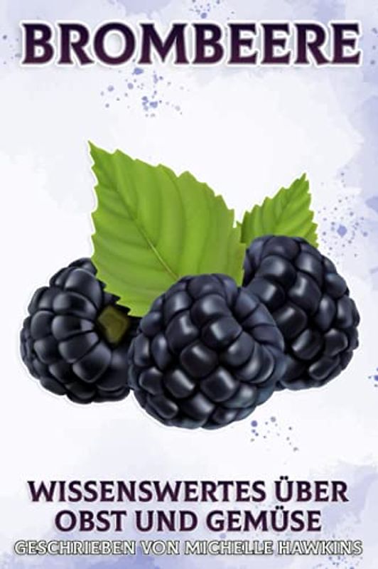 Brombeere: Wissenswertes über Obst und Gemüse #35