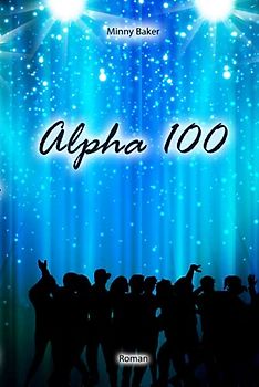 Alpha 100 (Alpha-Reihe, Band 3)