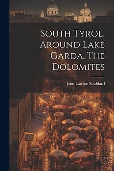 South Tyrol. Around Lake Garda. The Dolomites