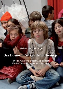 Das Eigene im Schutz der Rolle zeigen