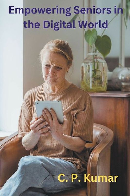 Empowering Seniors in the Digital World