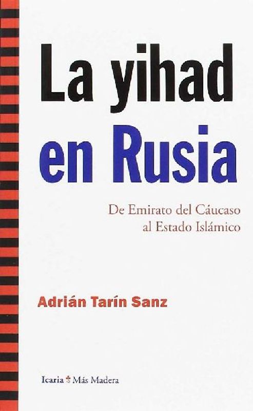 La yihad en Rusia : de Emirato del Cáucaso al Estado Islámico