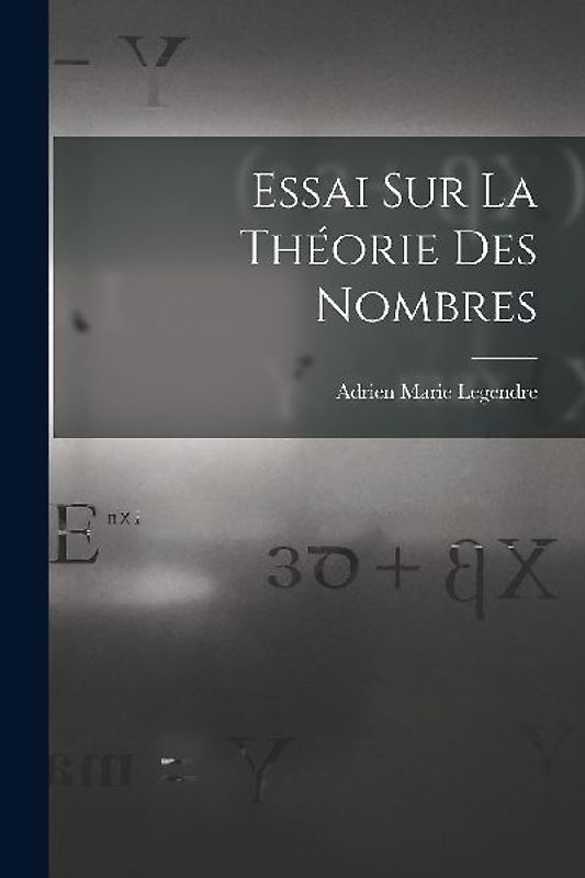 Essai Sur La Théorie Des Nombres