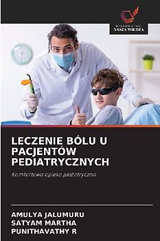 LECZENIE BÓLU U PACJENTÓW PEDIATRYCZNYCH