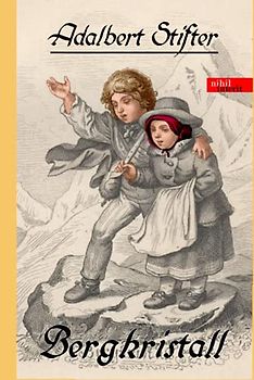 Bergkristall: Mit zahlreichen Fußnoten zum besseren sprachlichen und historischen Verständnis