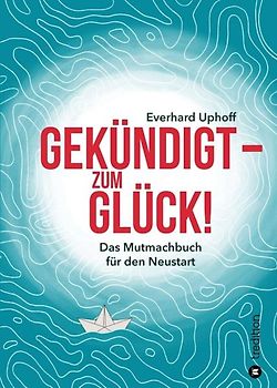 Gekündigt – zum Glück!