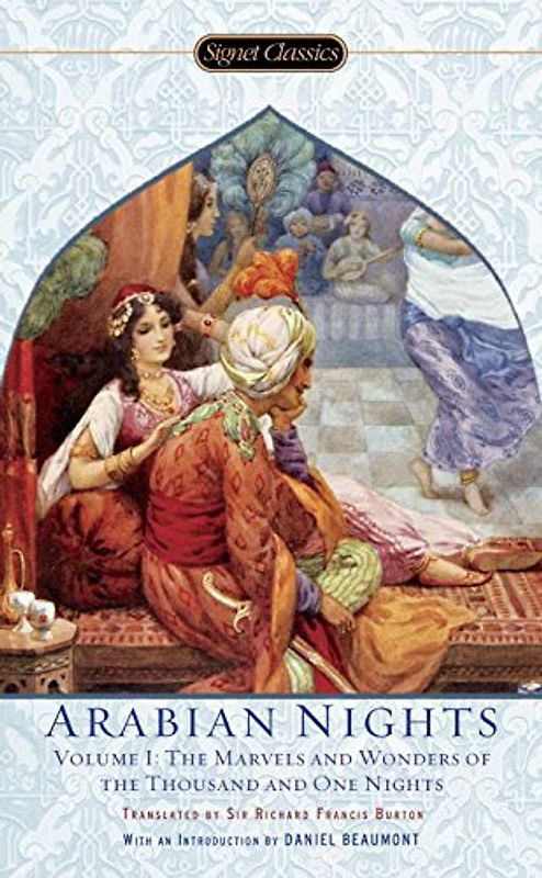 The Arabian Nights, Volume I: The Marvels and Wonders of The Thousand and One Nights (Signet Classics) - Anonymus