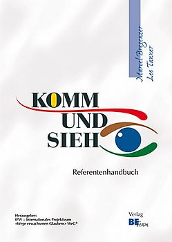 Komm und sieh!. Unterwegs zum lebendigen Christ sein / Komm und sieh !