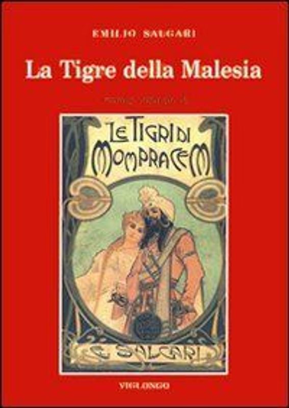 La tigre della Malesia. Versione originale de 'Le tigri di Mompracem' apparsa in appendice sulla 'Nuova Arena' di Verona