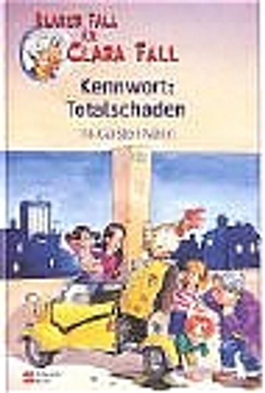 Klarer Fall für Clara Fall. Kennwort: Totalschaden