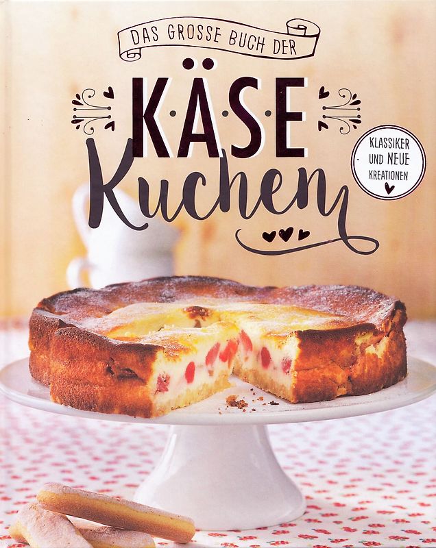 Das grosse Buch der Käsekuchen - Eva Neisser [Gebundene Ausgabe]