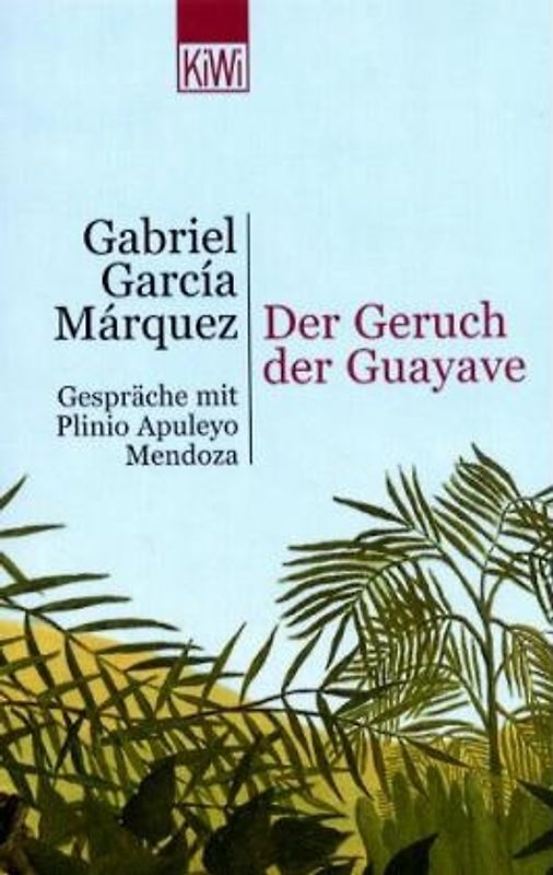 Der Geruch der Guayave. Die Gespräche mit Plinio Apuleyo Mendoza