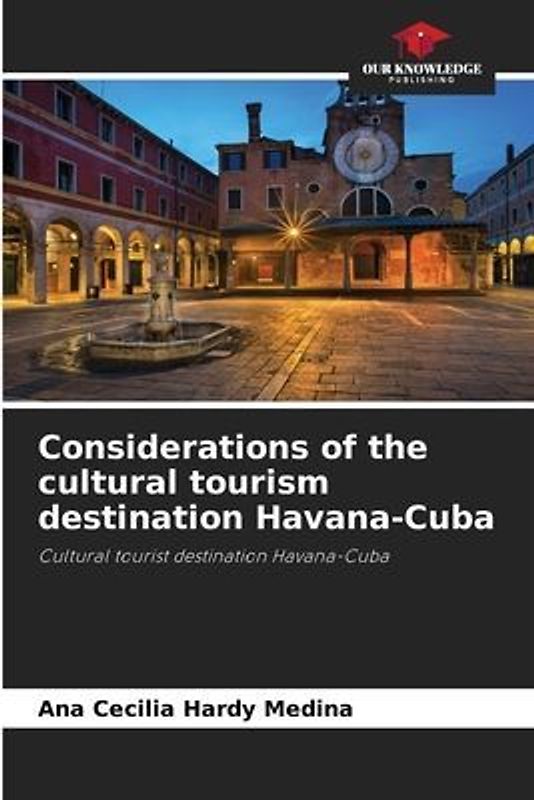 Considerations of the cultural tourism destination Havana-Cuba