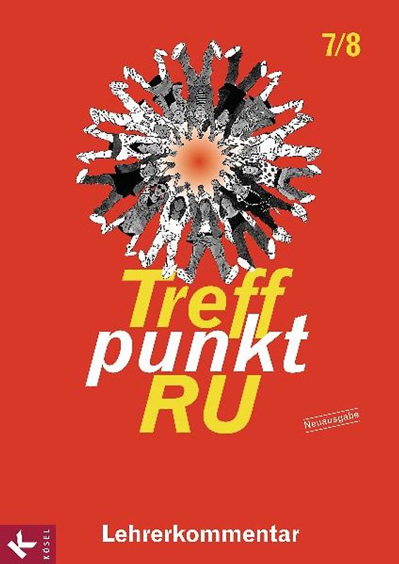 Treffpunkt RU 7/8 - Neuausgabe / Lehrerkommentar