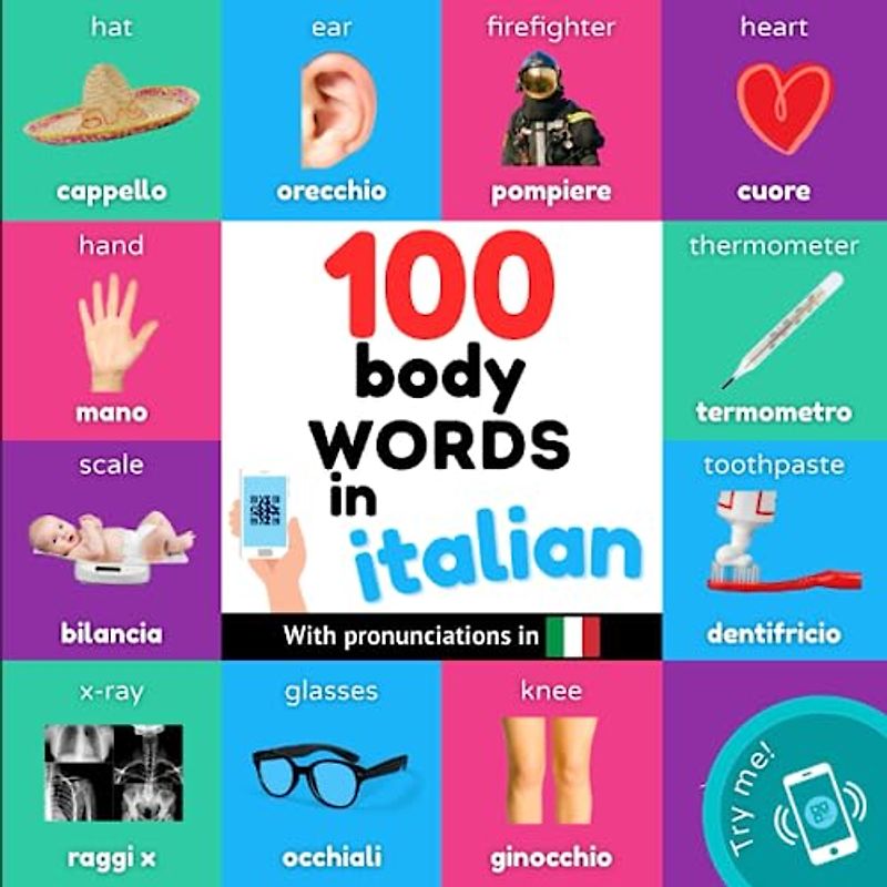 100 body words in italian: Bilingual picture book for kids: english / italian with pronunciations (Learn italian)