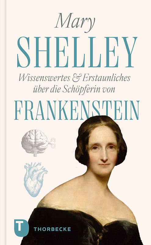 Mary Shelley – Wissenswertes & Erstaunliches über die Schöpferin von „Frankenstein“