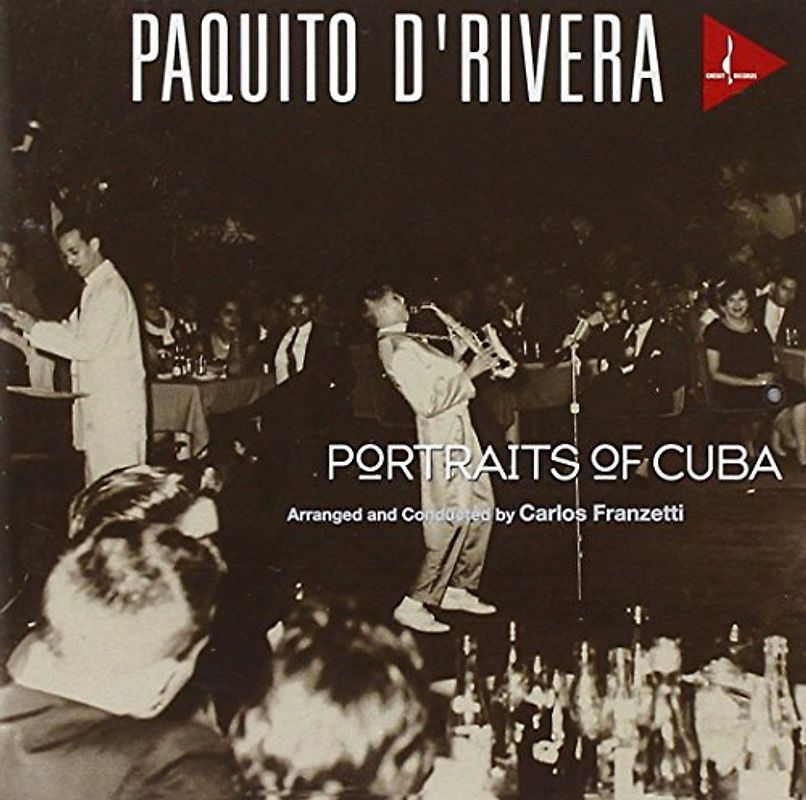 Paquito D'Rivera - Portraits of Cuba
