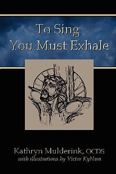 To Sing You Must Exhale